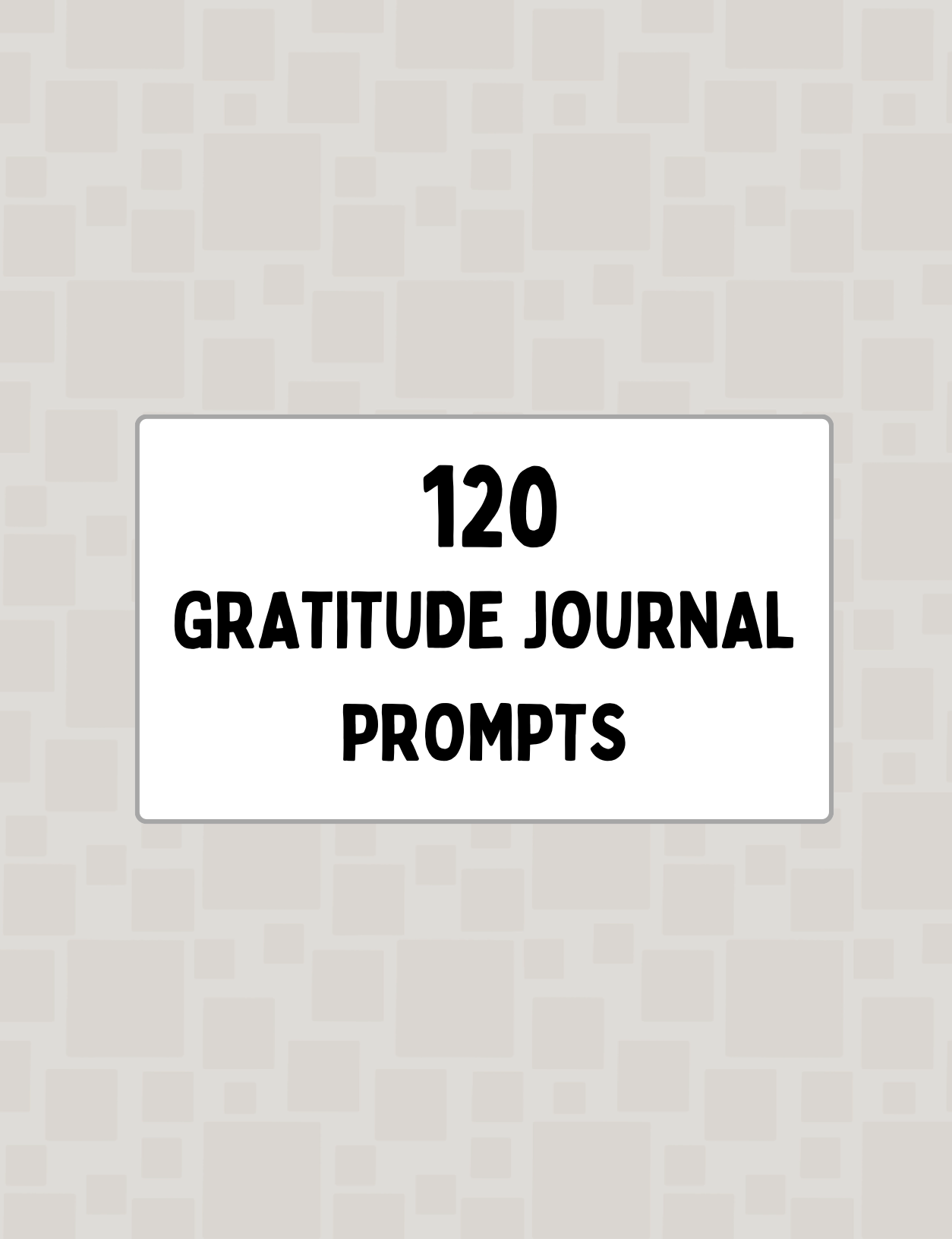 120 Gratitude Journal Prompts