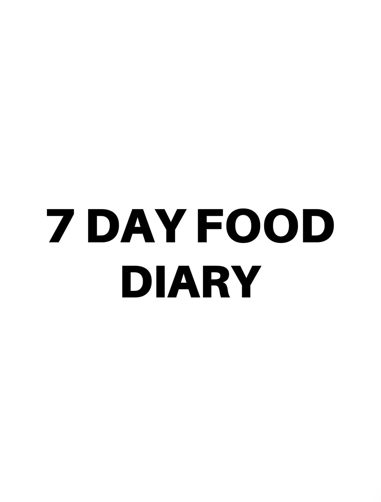 7 Day Food Diary